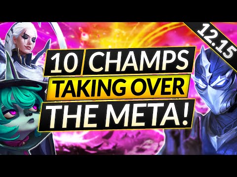 TOP 10 CHAMPIONS Taking Over The META - NEW PATCH 12.15 - LoL Guide
