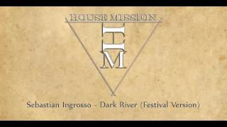 Sebastian Ingrosso - Dark River (Festival Version)
