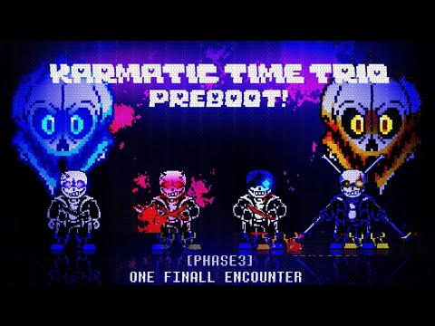 【Preboot!Karmatic Time Trio】Phase 3: One Final Encounter
