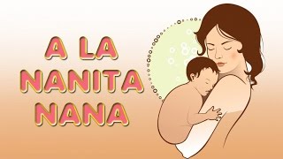 A LA NANITA NANA - Famous Spanish Lullaby