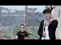 Dadali Band - Kasih Sayangilah Aku
