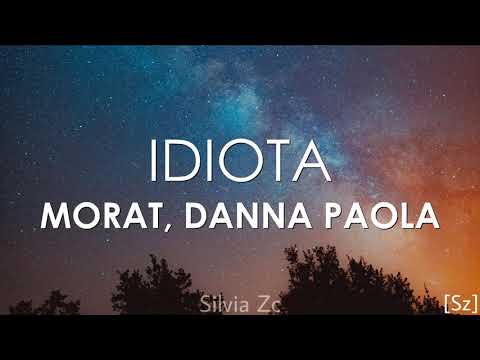 Morat, Danna Paola - Idiota (Letra)