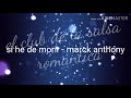 Si he de morir - marck anthony