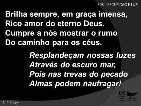 Hino nº 308 "Escuridão e Luz"