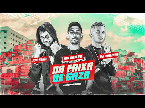 MC REINO, MC ORELHA, DJ MALICIA - PENTE ALONGADO / NA FAIXA DE GAZA (REMIX BREGA FUNK)