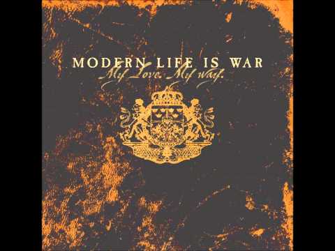 Modern Life Is War-My Love My Way(FULL ALBUM)