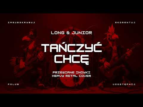 🔥 Long & Junior - Tańczyć chcę (ale to heavy metal cover) 🔥🦃🤘 HIT