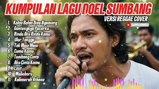 Download lagu KUMPULAN LAGU DOEL SUMBANG VERSI REGGAE COVER mp3