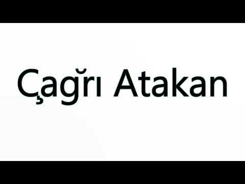 Learn How To Pronounce Çağrı Atakan