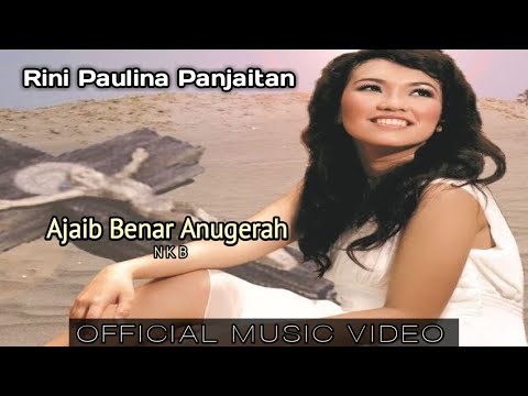 AJAIB BENAR  ANUGERAH || Rini Paulina Panjaitan (Official Music Video)