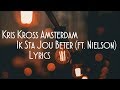 Kris Kross Amsterdam & Nielson - Ik sta jou beter Kris Kross Amsterdam & Nielson - Ik sta jou beter