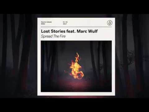 Lost Stories feat. Marc Wulf - Spread The Fire (Spinnin' Records)