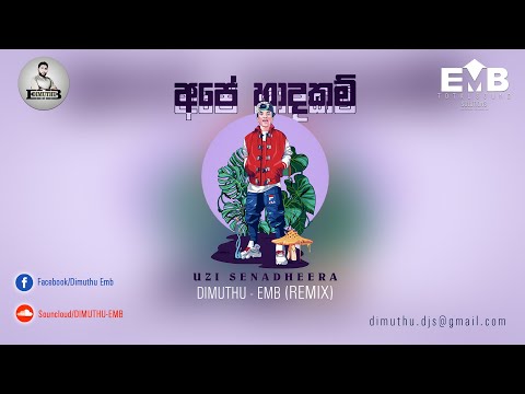 Ape Hadhakam (Remix) Uzi Senadheera ft DIMUTHU - EMB