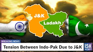 Tension Between Indo-Pak Due to J&K