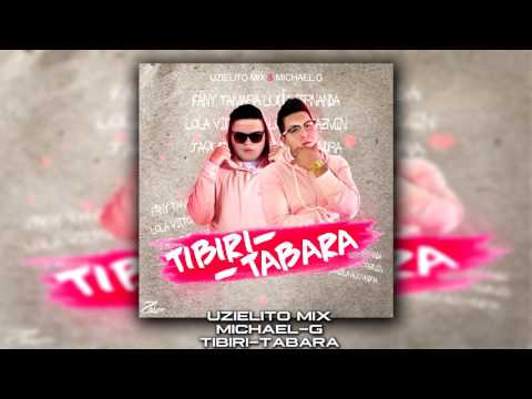 Tibiri-Tabara-Michael-G Ft.-UZIELITO MIX