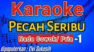 Download lagu Karaoke Pecah Seribu | Elvy Sukaesih Nada Cowok mp3