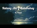 Habang Ako'y Nabubuhay ( Lyrics Video ) By: Sanshai