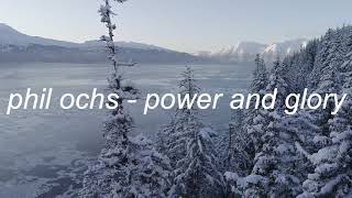 Phil Ochs - Power and Glory (Lyrics)