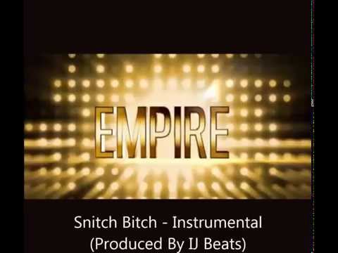 Snitch Bitch - Instrumental - Empire Cast (Prod by IJ Beats)