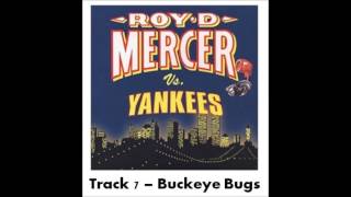 Roy D Mercer Vs Yankees - Track 7 - Buckeye Bugs