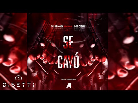 Chamaco Ft. Mr. Wolf - Se Cayó [Audio Oficial]