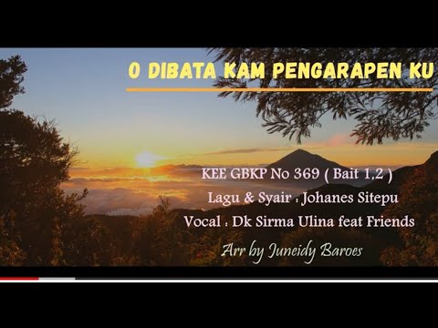 KEE GBKP No 369 O DIBATA KAM KAP PENGARAPEN KU ( 2 Bait Vocal & Insrumentalia )