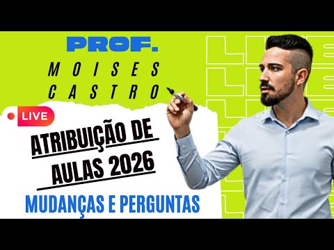 Atribuição de aulas 2026: Mudanças e faça sua pergunta