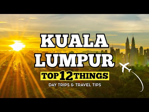 🇲🇾 12 Best Things To Do In KUALA LUMPUR | Malaysia Travel Guide