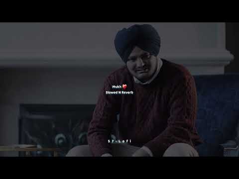 Mukh (Slowed N Reverb) Sidhu Moose Wala Sad Song