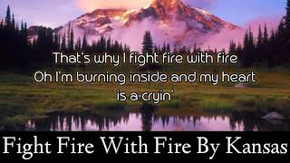 Fight Fire With Fire (Kansas) Lyrics