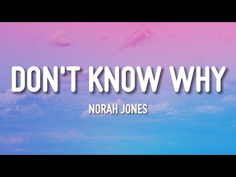 Norah Jones - Don't Know Why (lyrics)