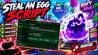 Steal An Egg Script 🥚 | Instant Steal, Auto Rift, Anti Ragdoll ve Daha
