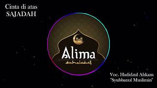 Download lagu CInta di atas SAJADAH - Voc.Hafidzul Ahkam Syubbanul Muslimin  - Video Cover Alima Sholawat mp3