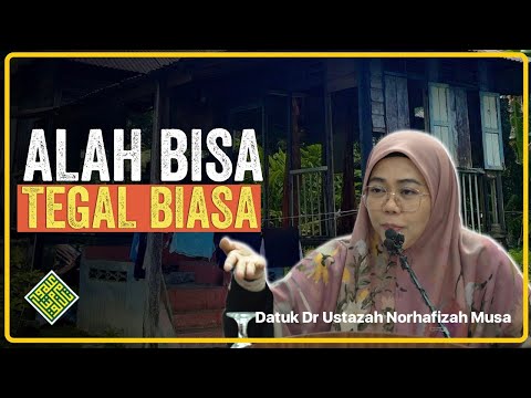 Ceramah Terbaik Datuk Dr Ustazah Norhafizah Musa. Alah Bisa Tegal Biasa