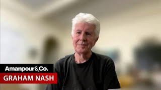 Graham Nash on David Crosby, Joni Mitchell and His New Album “Now” | Amanpour and Company