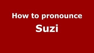 How to pronounce Suzi