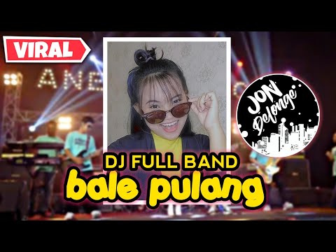 DJ BALE PULANG 2 || DJ FULL BAND AUTO GOYANG  || VIRAL TIK-TOK