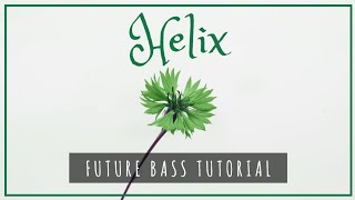 Flume - Helix Style | Future Bass Tutorial #2