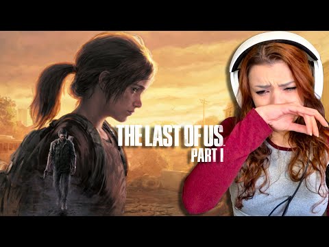 Yes I Ugly Cried... The Last of Us Part 1 (First Playthrough)