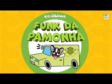 Kiliquinha - Funk da Pamonha