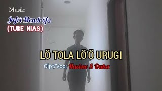 Download lagu Havino S Duha, dengan Lagu LÖ TOLA LÖ'Ö URUGI, Musik : Jufri Mendröfa mp3 Download lagu Havino S Duha, dengan Lagu LÖ TOLA LÖ'Ö URUGI, Musik : Jufri Mendröfa mp3