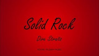 Dire Straits - Solid Rock (Lyrics) - Making Movies (1980)