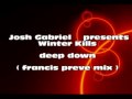 Josh Gabriel pres Winter Kills deep down francis ...