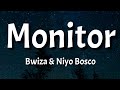 Bwiza - Monitor (Lyrics) ft Niyo Bosco