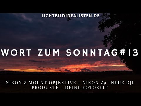 Das Wort zum Sonntag #13 - Nikon Z Objektive - Nikon Z9 - Neues von DJI - deineFotozeit -Gewinnspiel