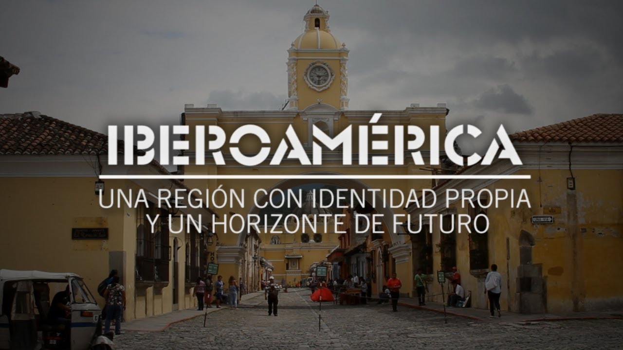 Iberoamérica. Una región con identidad propia y un horizonte de futuro
