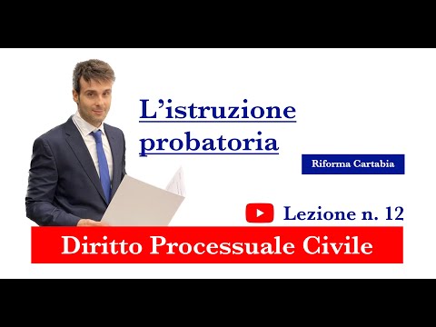 Procedura civile, lezione n.12: L’istruzione probatoria