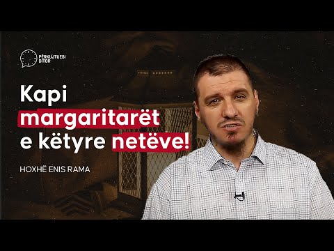 Kapi margaritarët e këtyre netëve! - Hoxhë Enis Rama