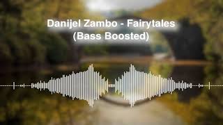 Danijel Zambo  - Fairytales (Bass Boosted)