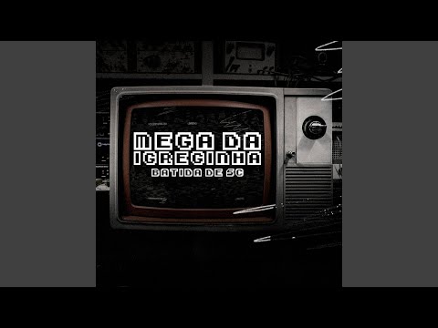 MEGA DA IGREJINHA (BATIDA DE SC)